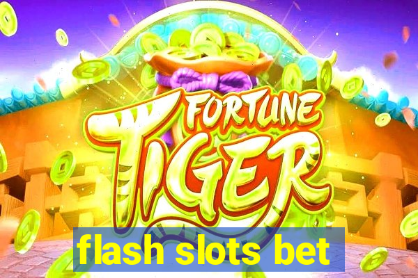 flash slots bet